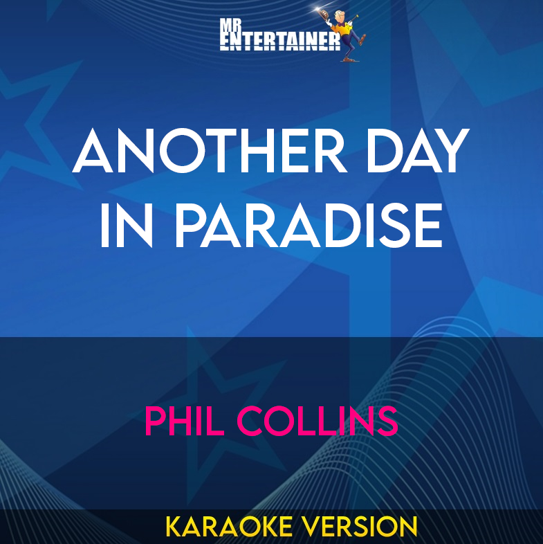 Another Day In Paradise - Phil Collins (Karaoke Version) from Mr Entertainer Karaoke