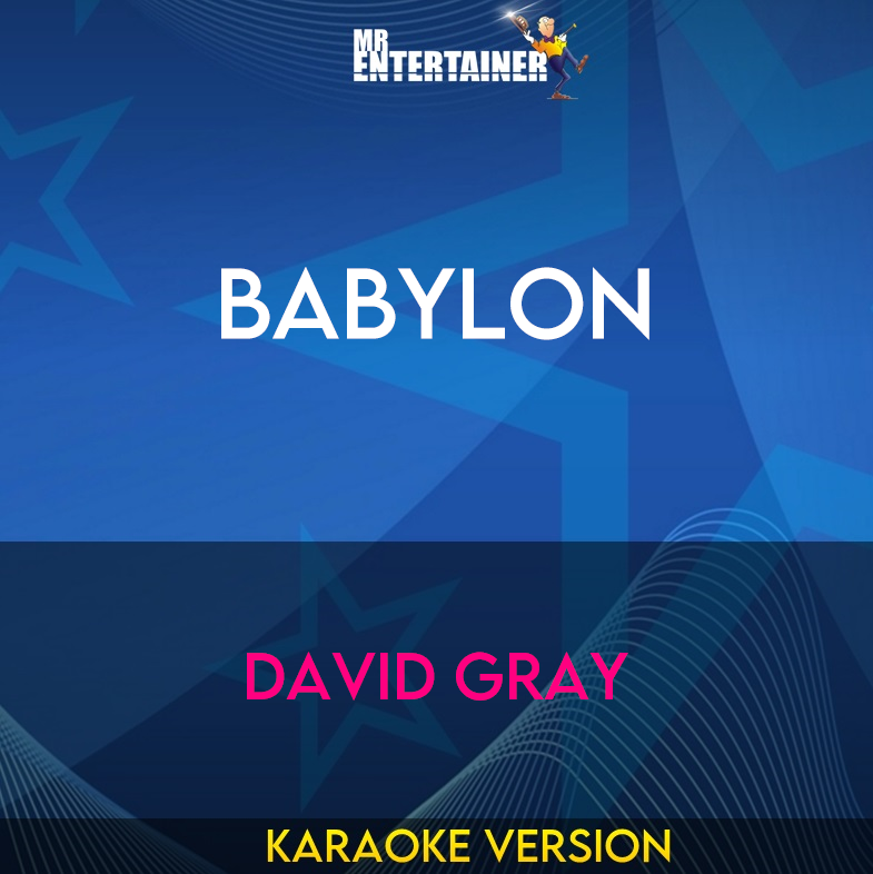 Babylon - David Gray (Karaoke Version) from Mr Entertainer Karaoke