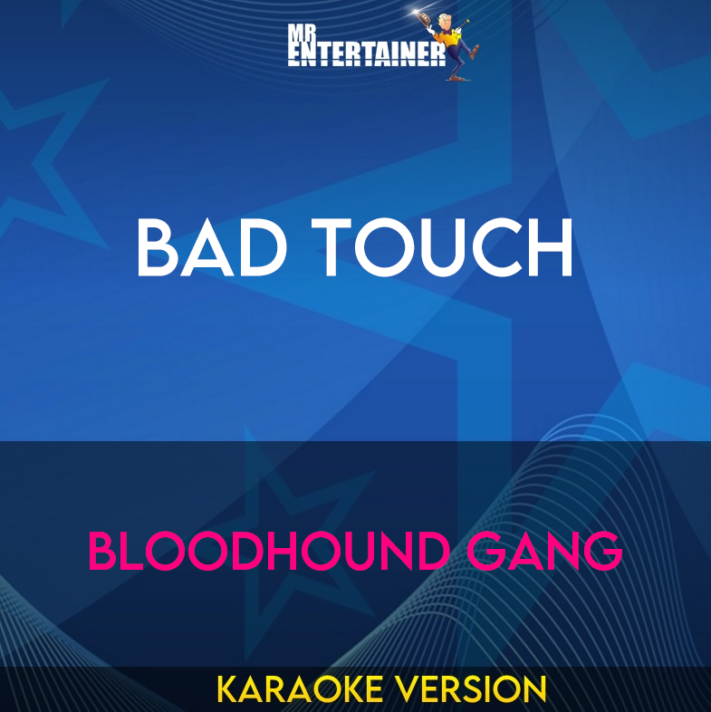 Bad Touch - Bloodhound Gang (Karaoke Version) from Mr Entertainer Karaoke