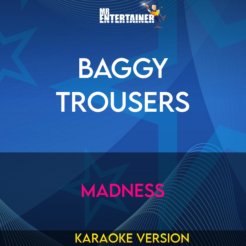 Baggy Trousers - Madness (Karaoke Version) from Mr Entertainer Karaoke