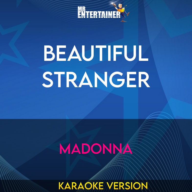 Beautiful Stranger - Madonna (Karaoke Version) from Mr Entertainer Karaoke