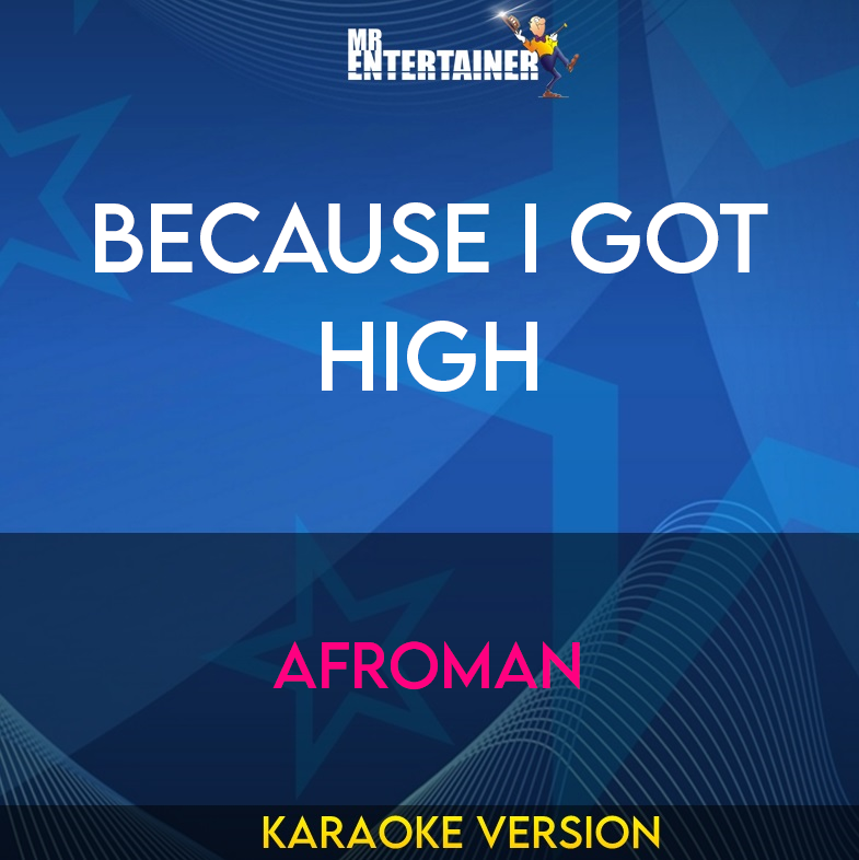 Because I Got High - Afroman (Karaoke Version) from Mr Entertainer Karaoke