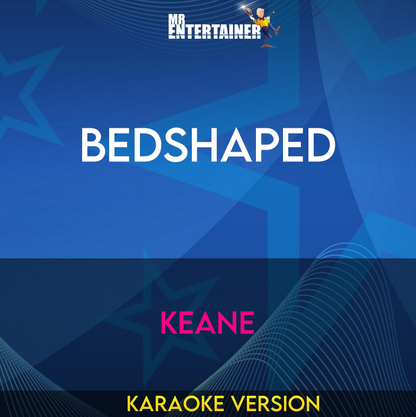 Bedshaped - Keane (Karaoke Version) from Mr Entertainer Karaoke