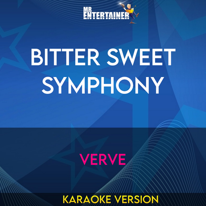 Bitter Sweet Symphony - Verve (Karaoke Version) from Mr Entertainer Karaoke