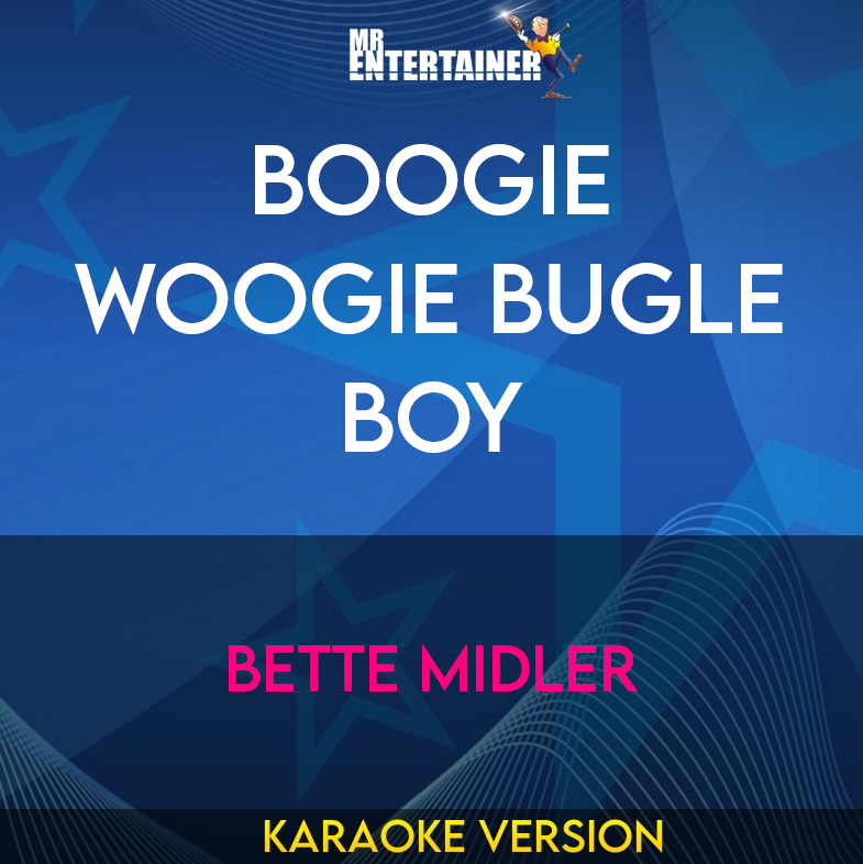 Boogie Woogie Bugle Boy - Bette Midler (Karaoke Version) from Mr Entertainer Karaoke