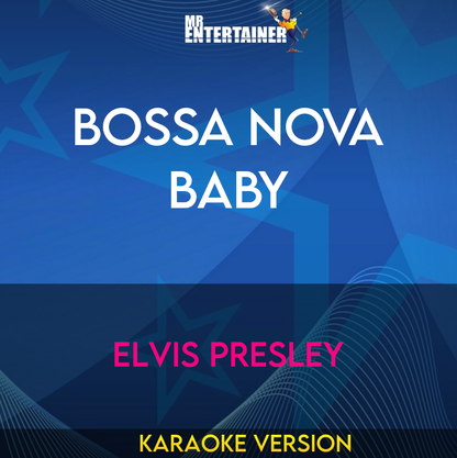 Bossa Nova Baby - Elvis Presley (Karaoke Version) from Mr Entertainer Karaoke