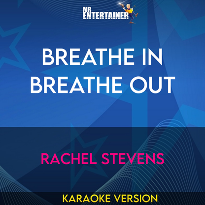 Breathe In Breathe Out - Rachel Stevens (Karaoke Version) from Mr Entertainer Karaoke