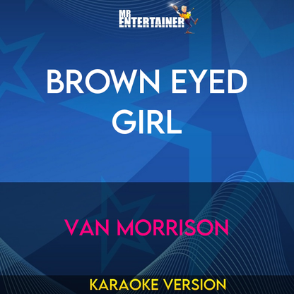 Brown Eyed Girl - Van Morrison (Karaoke Version) from Mr Entertainer Karaoke