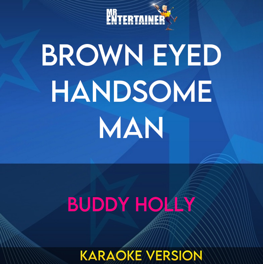 Brown Eyed Handsome Man - Buddy Holly (Karaoke Version) from Mr Entertainer Karaoke