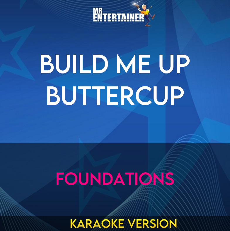 Build Me Up Buttercup - Foundations (Karaoke Version) from Mr Entertainer Karaoke