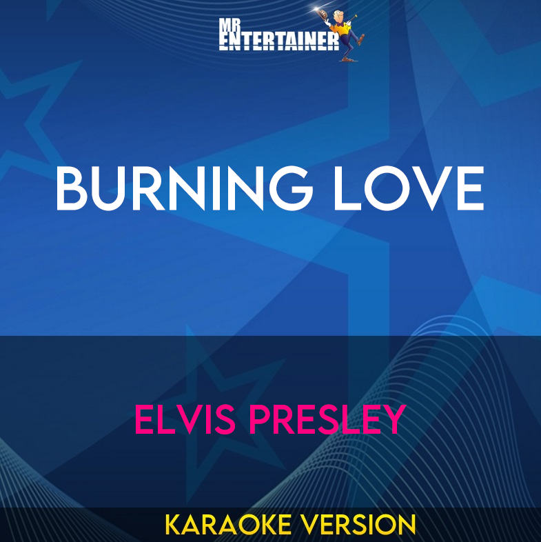 Burning Love - Elvis Presley (Karaoke Version) from Mr Entertainer Karaoke