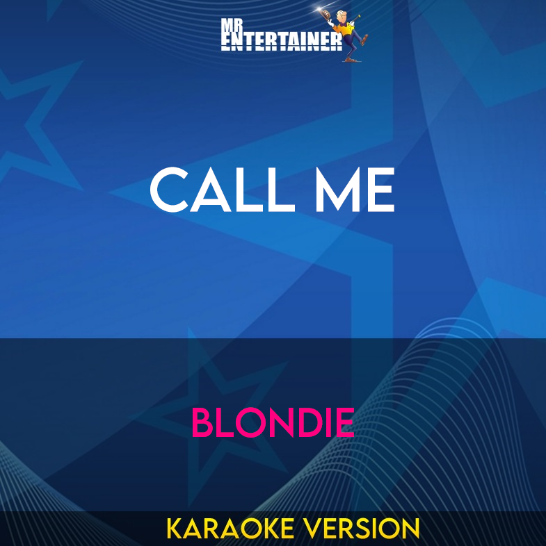 Call Me - Blondie (Karaoke Version) from Mr Entertainer Karaoke