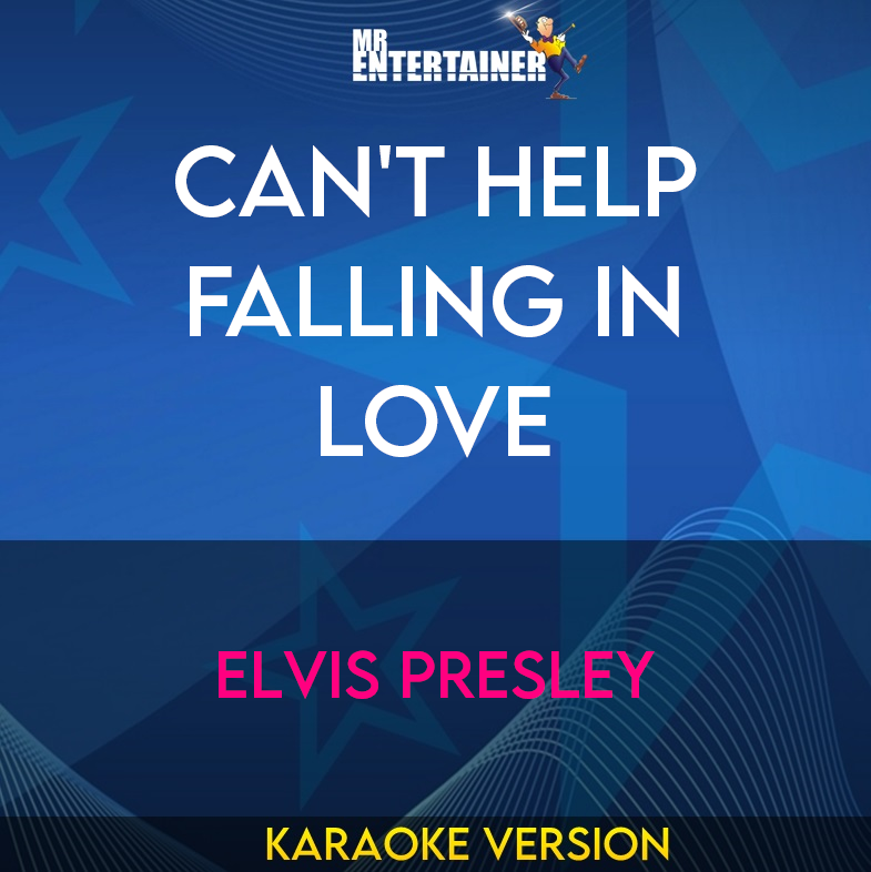 Can't Help Falling In Love - Elvis Presley (Karaoke Version) from Mr Entertainer Karaoke