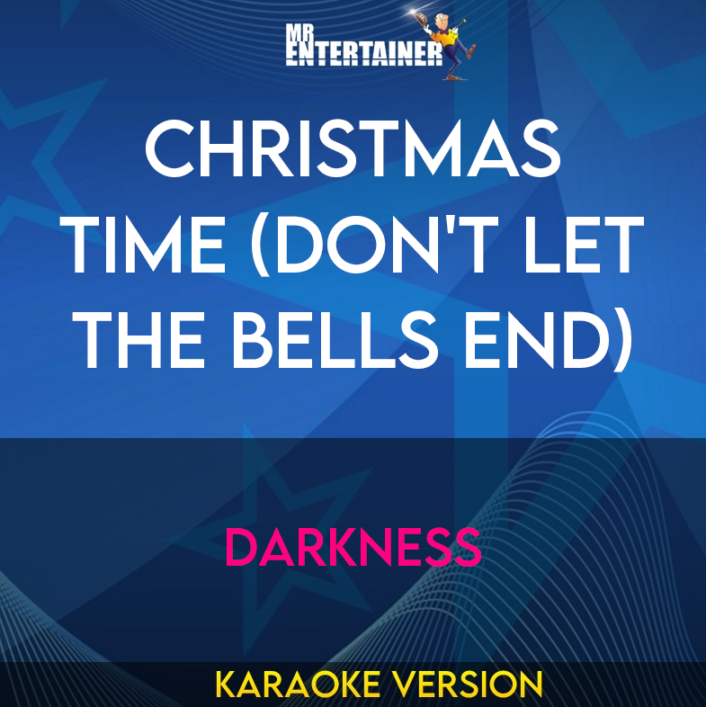 Christmas Time (Don't Let The Bells End) - Darkness (Karaoke Version) from Mr Entertainer Karaoke