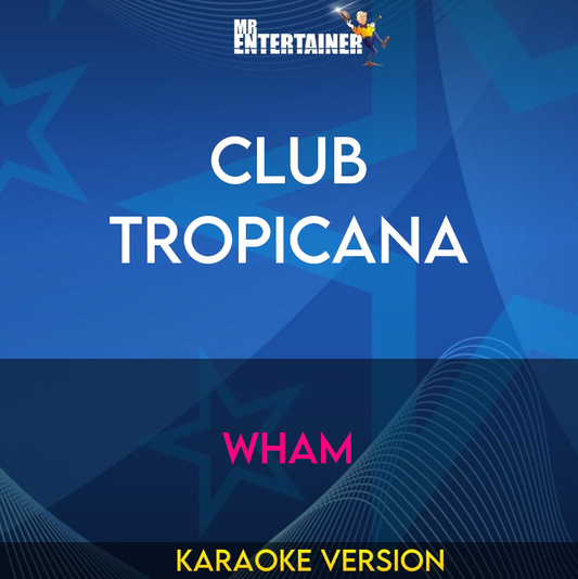 Club Tropicana - Wham (Karaoke Version) from Mr Entertainer Karaoke