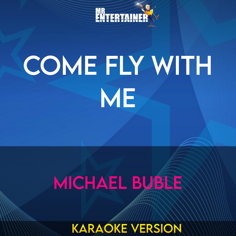 Come Fly With Me - Michael Buble (Karaoke Version) from Mr Entertainer Karaoke