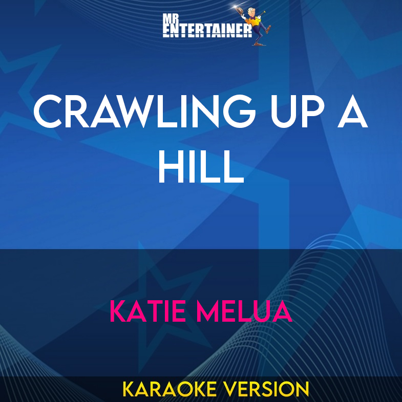 Crawling Up A Hill - Katie Melua (Karaoke Version) from Mr Entertainer Karaoke