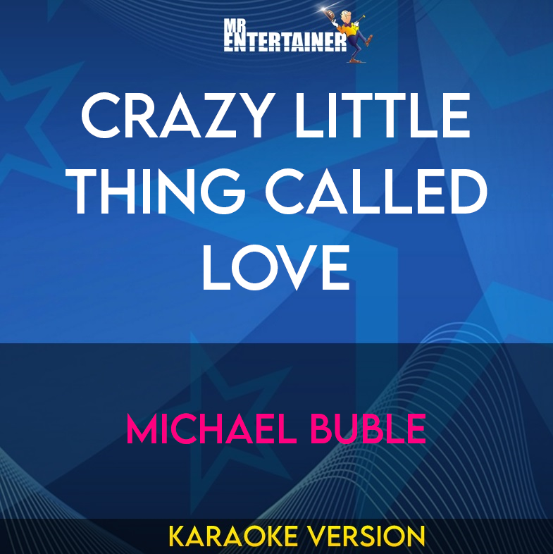 Crazy Little Thing Called Love - Michael Buble (Karaoke Version) from Mr Entertainer Karaoke