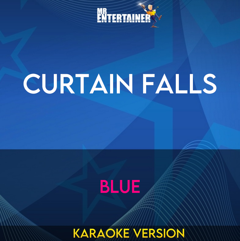 Curtain Falls - Blue (Karaoke Version) from Mr Entertainer Karaoke