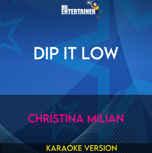 Dip It Low - Christina Milian (Karaoke Version) from Mr Entertainer Karaoke