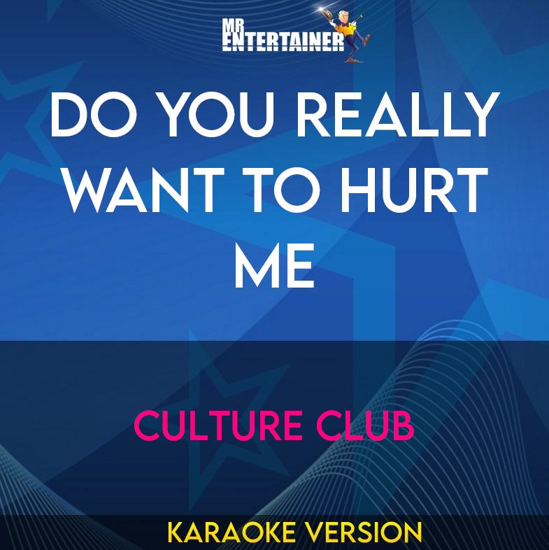 Do You Really Want To Hurt Me - Culture Club (Karaoke Version) from Mr Entertainer Karaoke