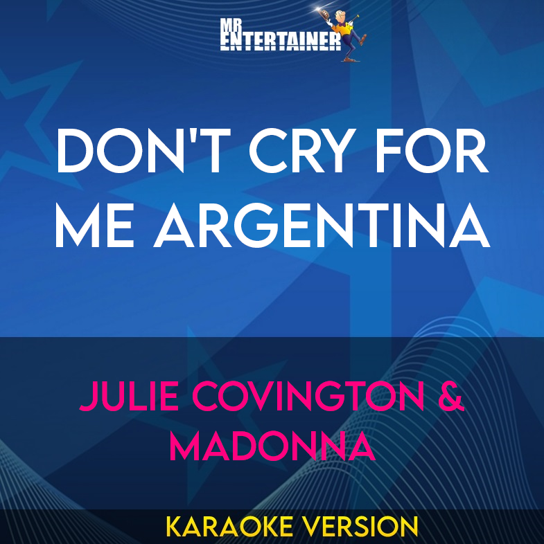 Don't Cry For Me Argentina - Julie Covington & Madonna (Karaoke Version) from Mr Entertainer Karaoke
