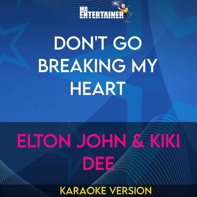 Don't Go Breaking My Heart - Elton John & Kiki Dee (Karaoke Version) from Mr Entertainer Karaoke