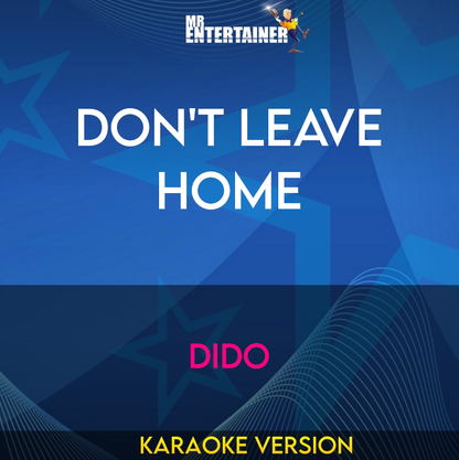Don't Leave Home - Dido (Karaoke Version) from Mr Entertainer Karaoke