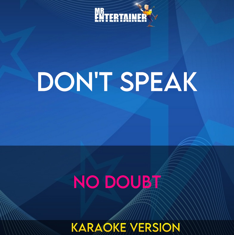 Don't Speak - No Doubt (Karaoke Version) from Mr Entertainer Karaoke