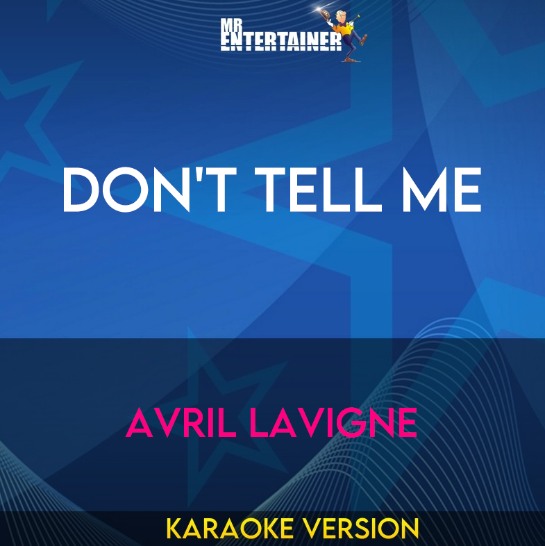 Don't Tell Me - Avril Lavigne (Karaoke Version) from Mr Entertainer Karaoke