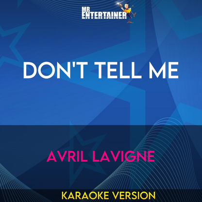 Don't Tell Me - Avril Lavigne (Karaoke Version) from Mr Entertainer Karaoke