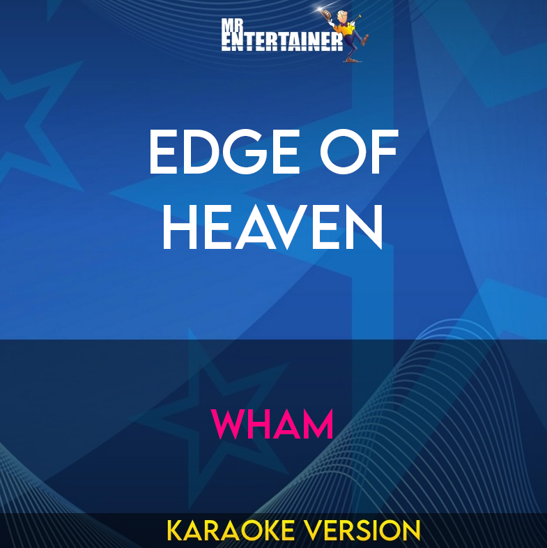 Edge Of Heaven - Wham (Karaoke Version) from Mr Entertainer Karaoke