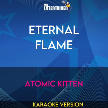 Eternal Flame - Atomic Kitten (Karaoke Version) from Mr Entertainer Karaoke