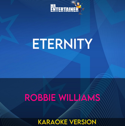 Eternity - Robbie Williams (Karaoke Version) from Mr Entertainer Karaoke