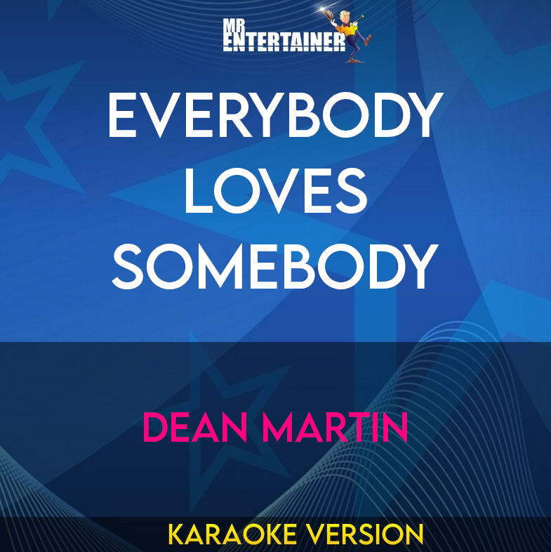 Everybody Loves Somebody - Dean Martin (Karaoke Version) from Mr Entertainer Karaoke