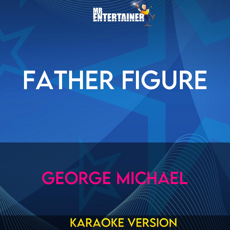 Father Figure - George Michael (Karaoke Version) from Mr Entertainer Karaoke