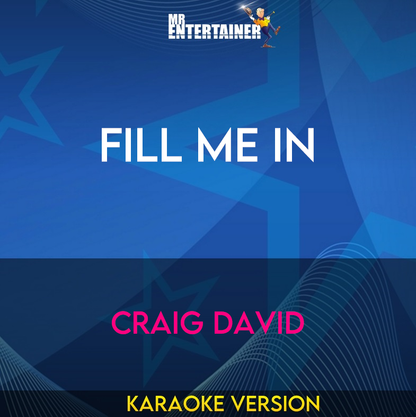 Fill Me In - Craig David (Karaoke Version) from Mr Entertainer Karaoke