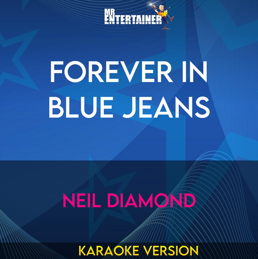 Forever In Blue Jeans - Neil Diamond (Karaoke Version) from Mr Entertainer Karaoke