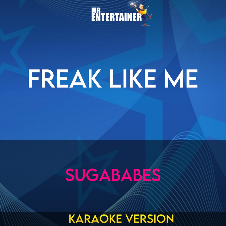 Freak Like Me - Sugababes (Karaoke Version) from Mr Entertainer Karaoke