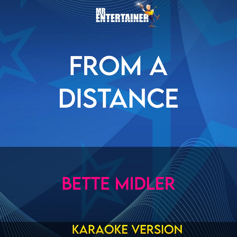 From A Distance - Bette Midler (Karaoke Version) from Mr Entertainer Karaoke