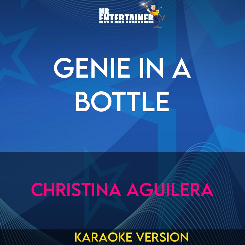 Genie In A Bottle - Christina Aguilera (Karaoke Version) from Mr Entertainer Karaoke