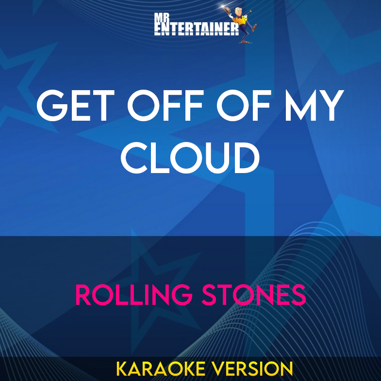 Get Off Of My Cloud - Rolling Stones (Karaoke Version) from Mr Entertainer Karaoke