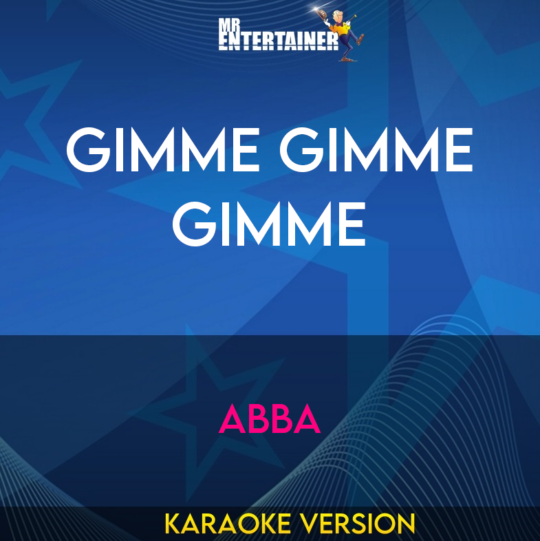 Gimme Gimme Gimme - Abba (Karaoke Version) from Mr Entertainer Karaoke