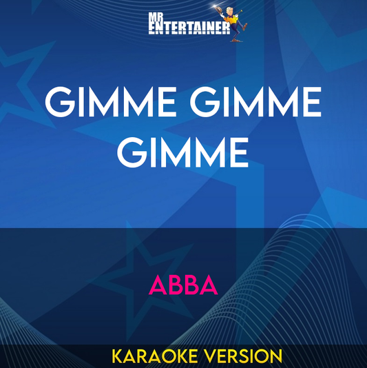 Gimme Gimme Gimme - Abba (Karaoke Version) from Mr Entertainer Karaoke