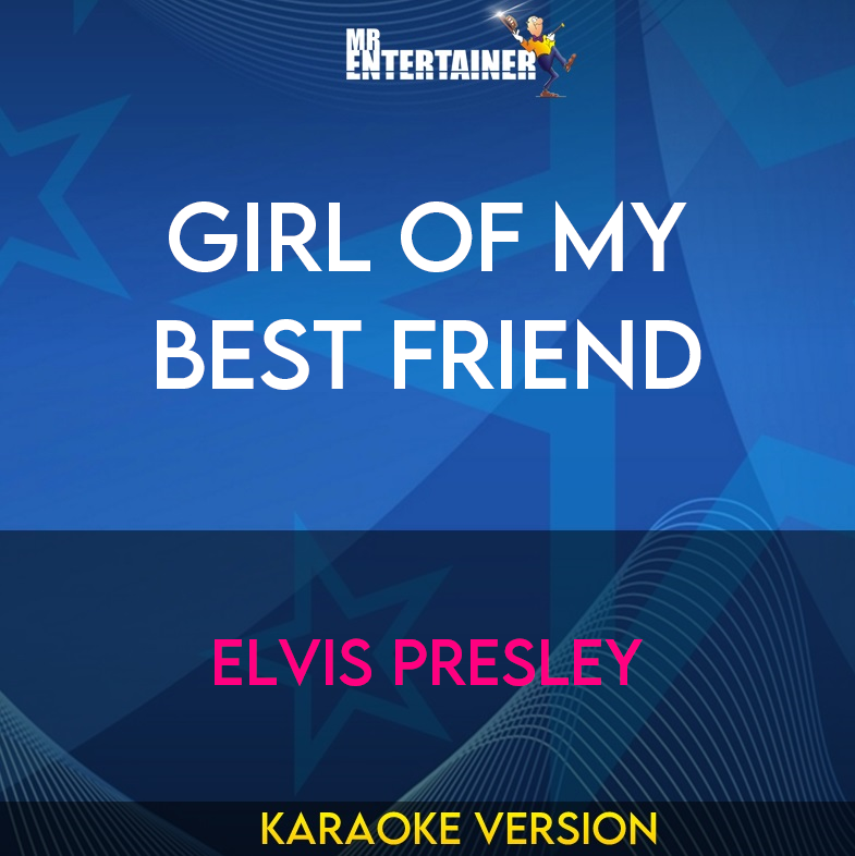 Girl Of My Best Friend - Elvis Presley (Karaoke Version) from Mr Entertainer Karaoke