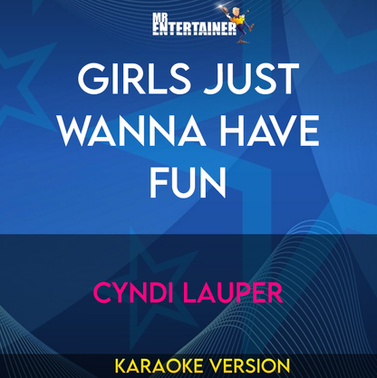 Girls Just Wanna Have Fun - Cyndi Lauper (Karaoke Version) from Mr Entertainer Karaoke