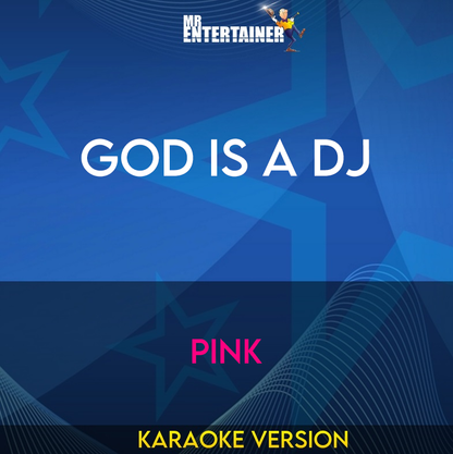 God Is A Dj - Pink (Karaoke Version) from Mr Entertainer Karaoke