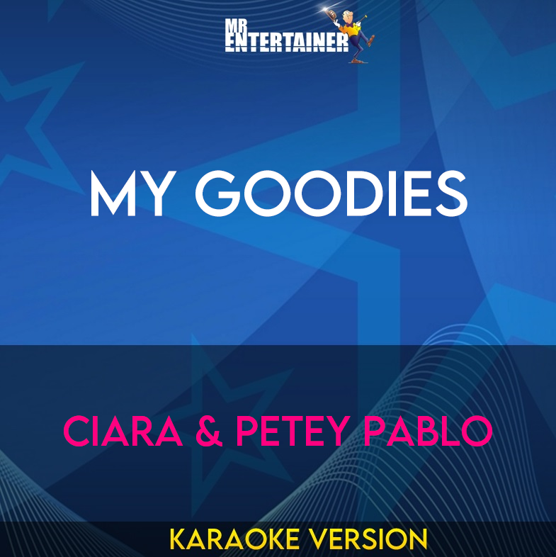 My Goodies - Ciara & Petey Pablo (Karaoke Version) from Mr Entertainer Karaoke