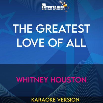 The Greatest Love Of All - Whitney Houston (Karaoke Version) from Mr Entertainer Karaoke