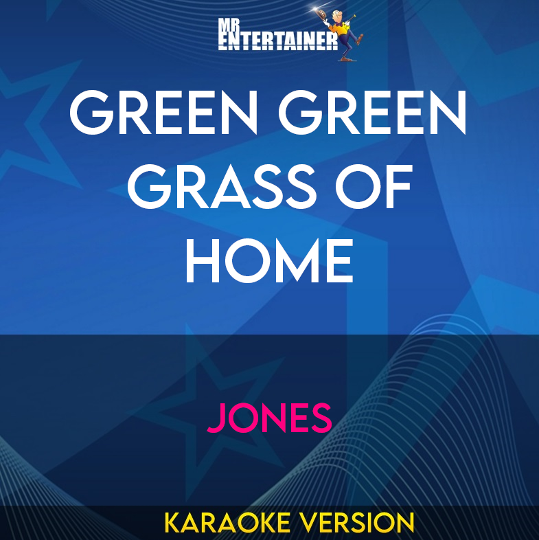 Green Green Grass Of Home - Jones (Karaoke Version) from Mr Entertainer Karaoke